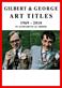 Gilbert & George: Art Titles 1969-2010